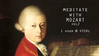 Meditate with Mozart  432Hz Classical Music  Vol 2 [upl. by Jankell336]