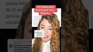 PATERNIDADE SOCIOAFETIVA  PENSÃO ‼️ direito familia [upl. by Lunseth774]