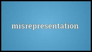 Misrepresentation Meaning [upl. by Belford]