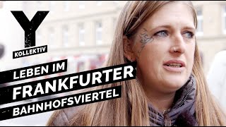 Zwischen Junkies und Hipstern Leben im Frankfurter Bahnhofsviertel [upl. by Eillat]